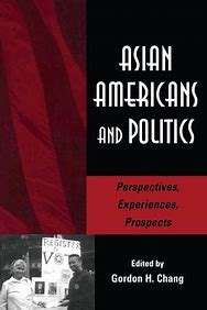 Asian Americans and politics :  perspective, experiences, prospects