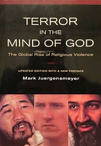 Terror in the mind of goid :  the global rise of religious violence