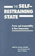 The Self-restraining state :  power and acocuntability in new democracies