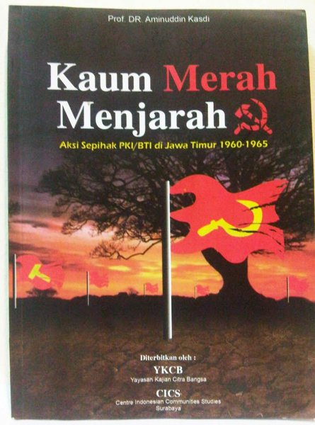 Kaum Merah Menjarah :  Aksi Sepihak PKI/BTI di Jawa Timur 1960-1965