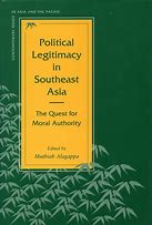 Political legitimacy in Southeast Asia :  the quest for moral authority