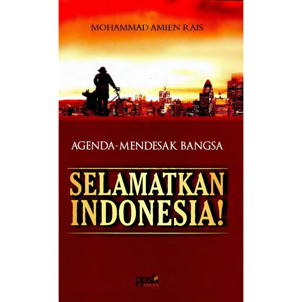 Agenda mendesak bangsa :  selamatkan Indonesia !