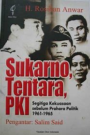 Sukarno, Tentara, PKI :  Segitiga Kekuasaan sebelum Prahara Politik 1961-1965