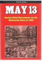 May 13 :  Declassified documents on the Malaysian riots of 1969