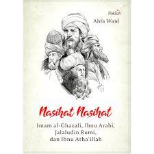 Nasihat-nasihat :  imam al-ghazali, ibnu arabi, jalaludin rumi, dan ibnu atha'illah