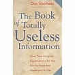 The Book of totally useless information