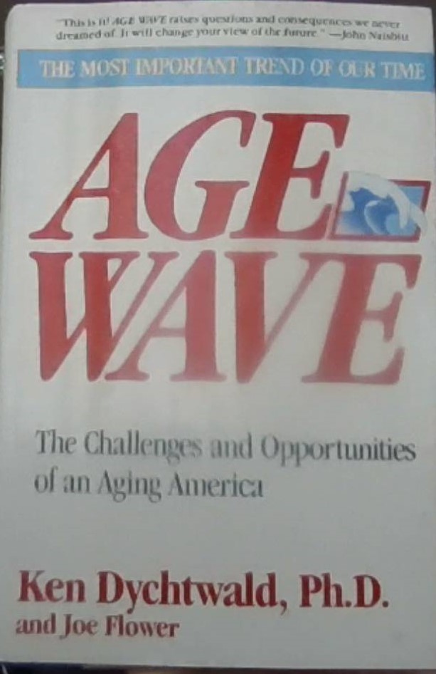 Age Wave :  The Challenges and Opportunities of an Aging America