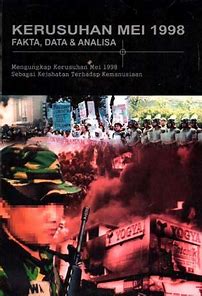 Kerusuhan mei 1998 :  fakta, data dan analisa mengungkap kerusuhan mei 1998 sebagai kejahatan terhadap kemanusiaan
