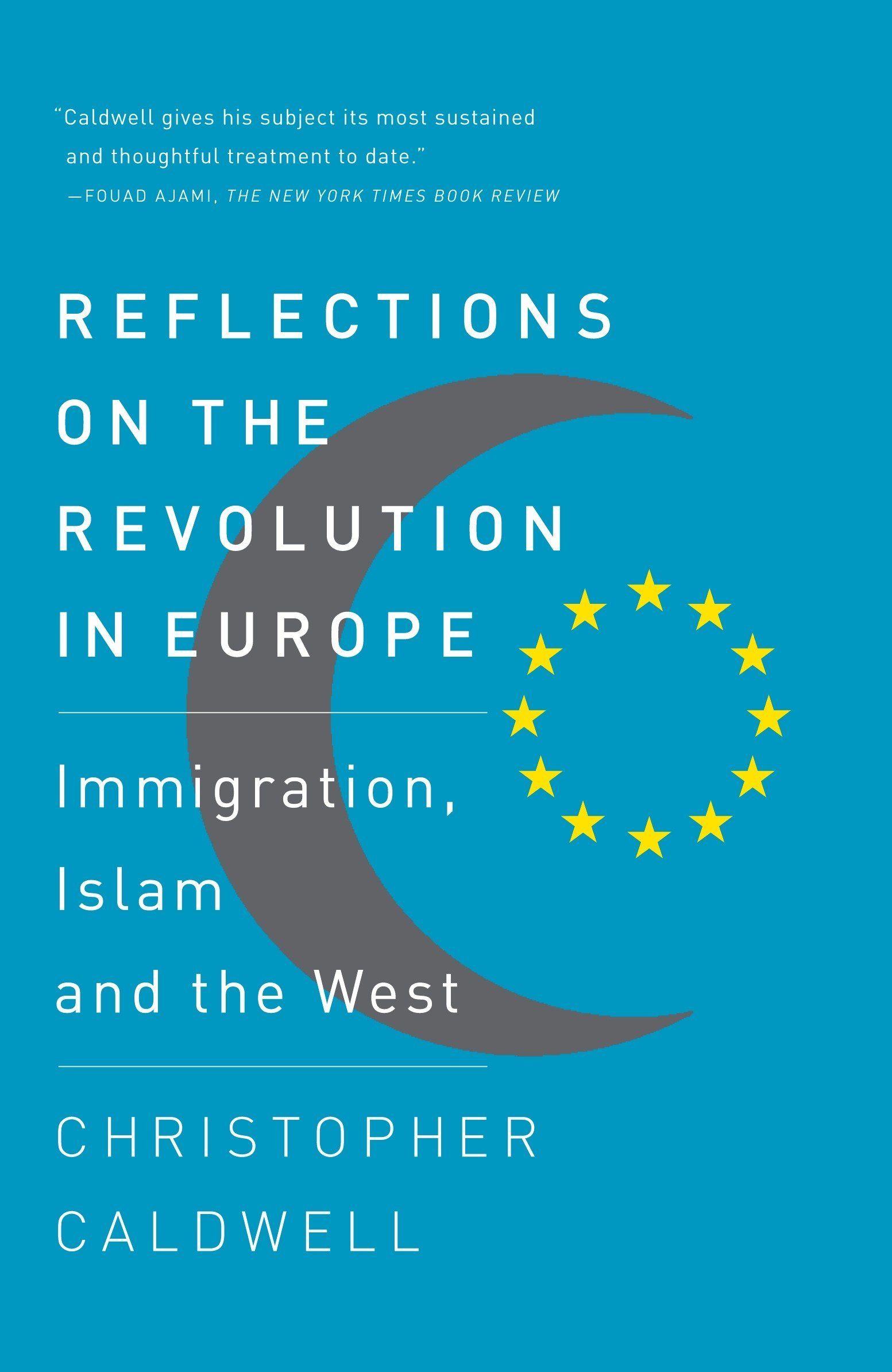 Reflections on the revolution in europe :  immigration, islam, and the west