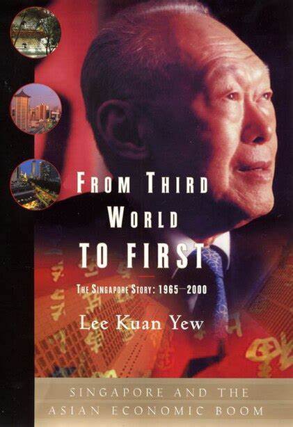 From Third World to First :  The Singapore Story 1965-2000