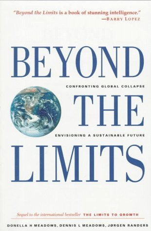 Beyond the limits :  confronting global collapse, envisioning a sustainable future