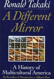 A Different Mirror :  A History of Multikulutural America