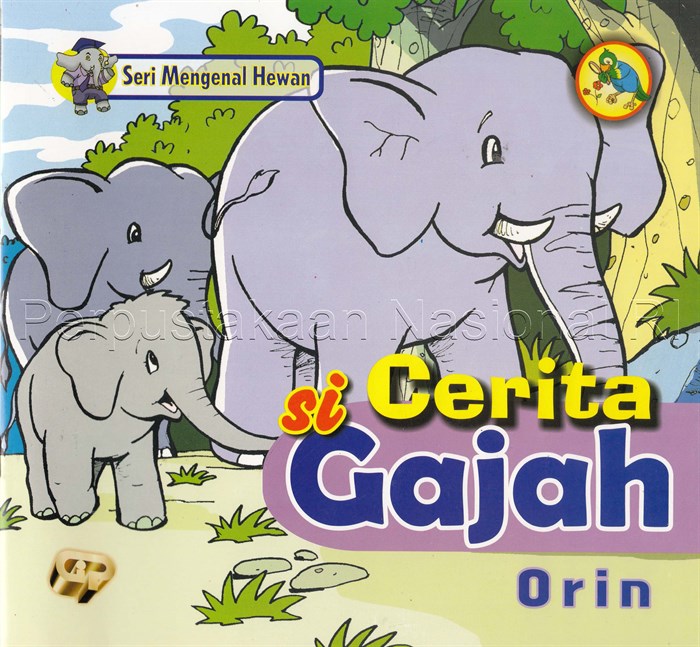 Cerita si gajah :  Seri mengenal hewan