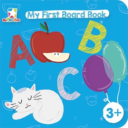 My First Board Book :  A B C