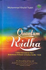 Quantum Ridha :  I'tibar Kesejukan Hati Kemuliaan Pribadi Terhadap Qadha' Illahi