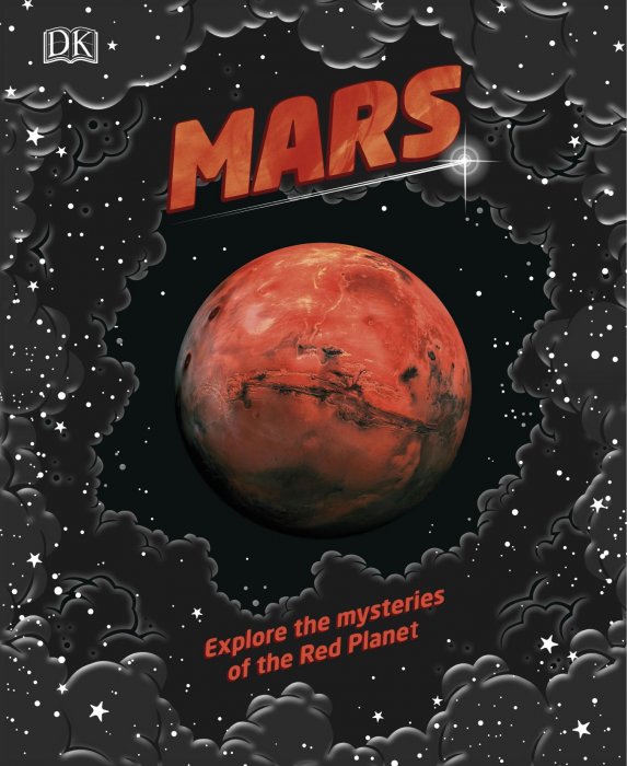 Mars :  explore the mysteries of the red planet