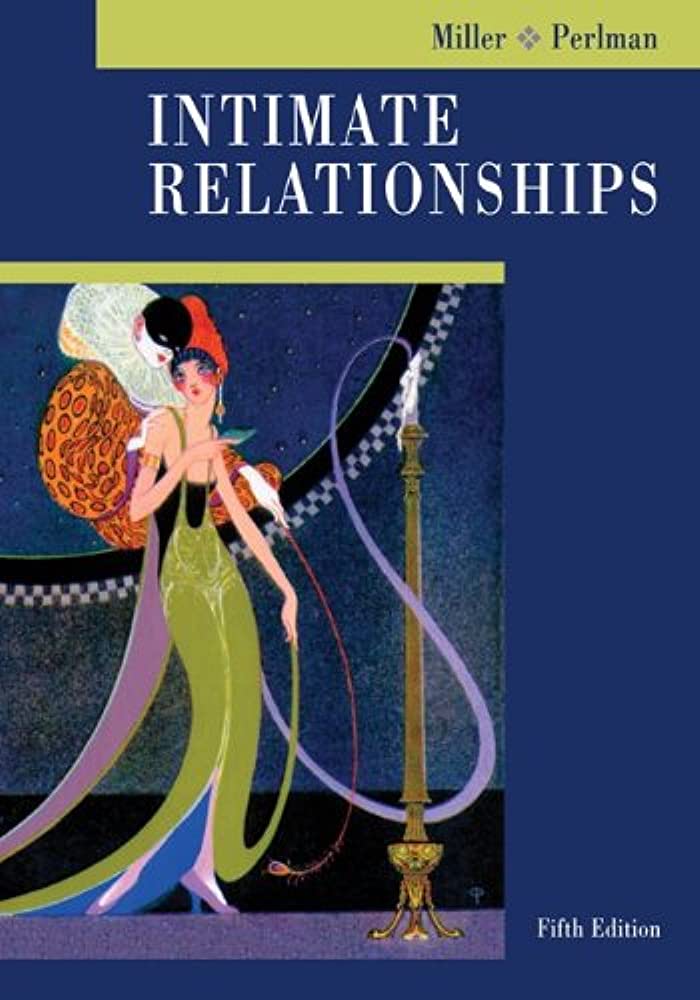 Intimate relationships Rowland S. Miller; and Daniel Perlman