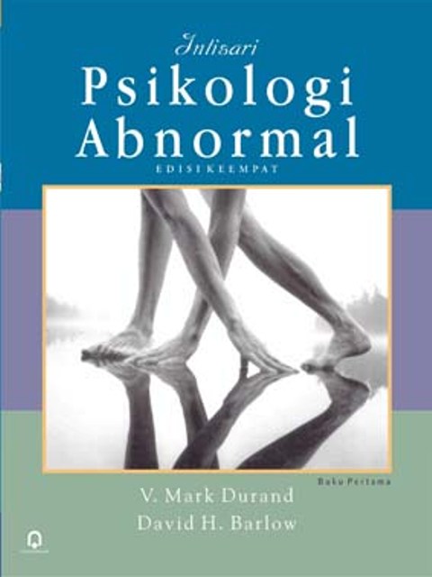 Intisari psikologi abnormal 1 V. Mark Durand ; dan David H. Barlow ; ed. Heppy El Rais ; pen. Helly Prajitno Soetjipto ; dan Sri Mulyantini Soetjipto