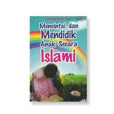 Mencintai dan mendidik anak secara islami