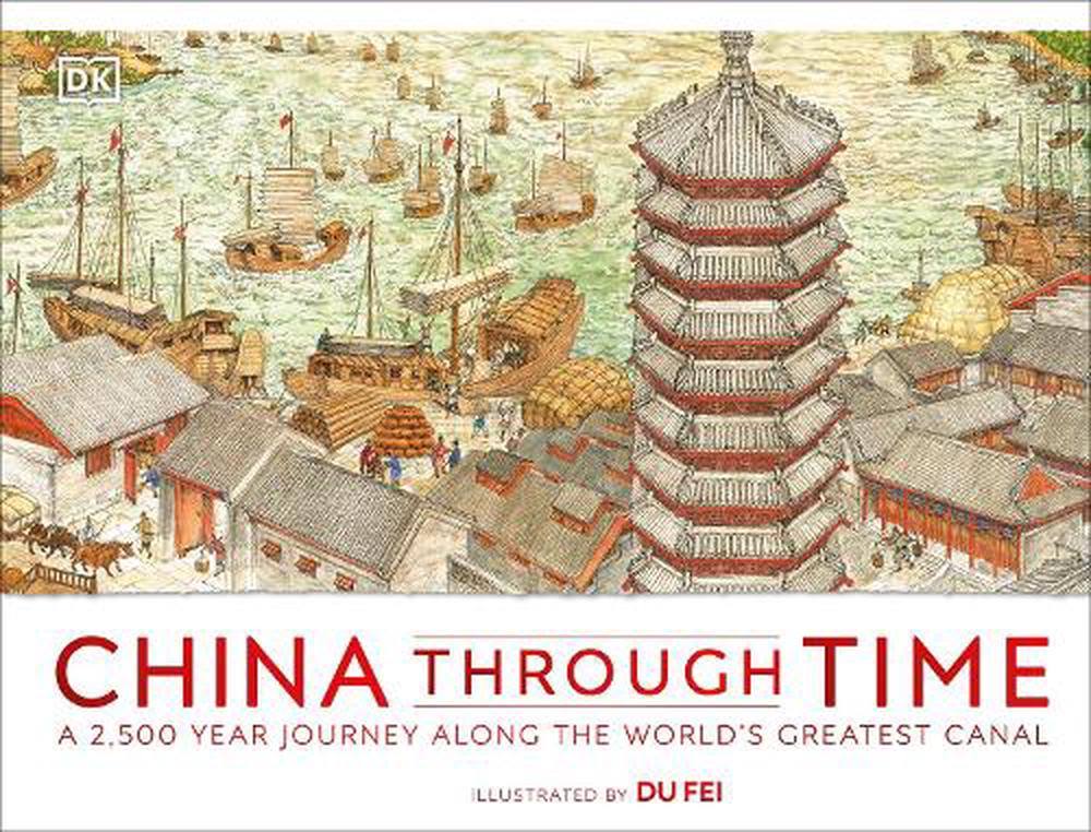 China through time :  a 2500 year journey along the world's greatest canal