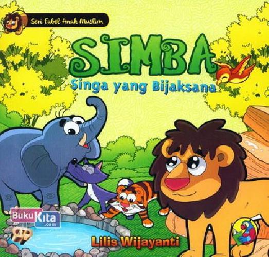 Simba Singa yang Bijaksana :  Seri Fabel Anak Muslim