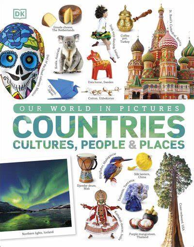 Our world in pictures :  Countries cultures, people & places