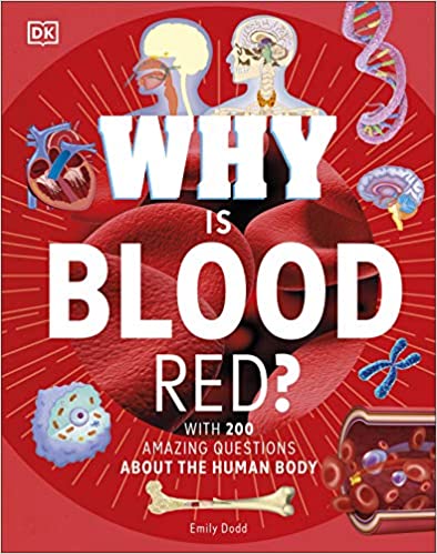 Why is blood red? :  with 200 amazing questions about the human body