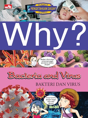 Why? bacteria and virus : bakteri dan virus