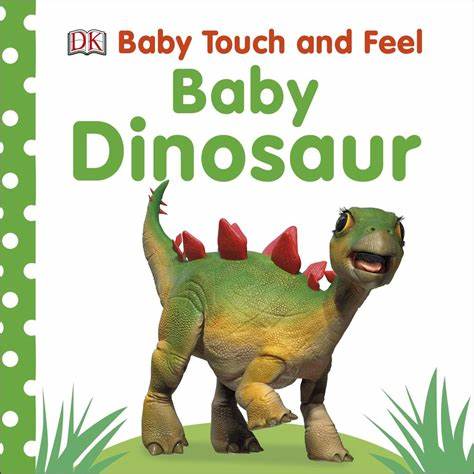 Baby Touch and Feel :  Baby Dinosaur
