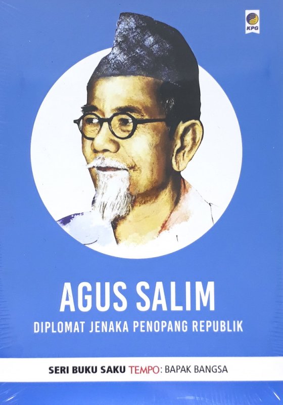 Seri Buku Saku Tempo Agus Salim :  Diplomat Jenaka Penopang Republik