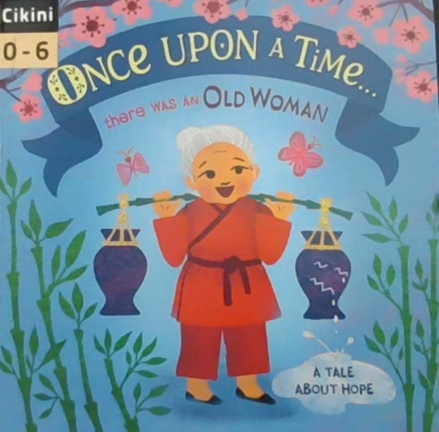 Once upon A Time :  There was an Old Woman