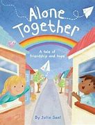 Alone Together : A Tale of friendship and hope