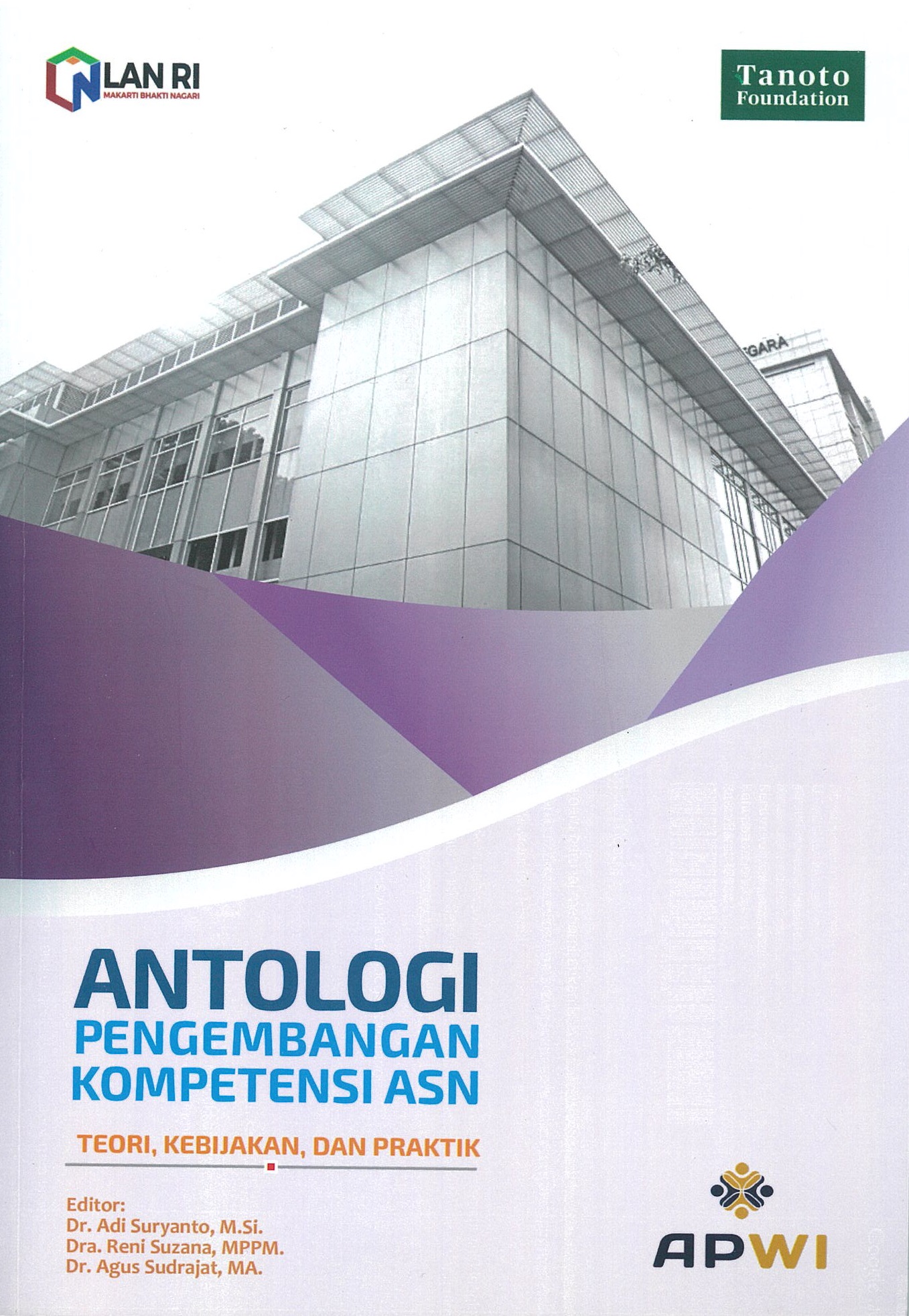 Antologi pengembangan kompetensi ASN :  teori, kebijakan, dan praktik