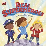 Real Superheroes : A Celebration of Key Workers