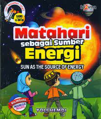 Matahari sebagai sumber energi :  Sun as the source of energy