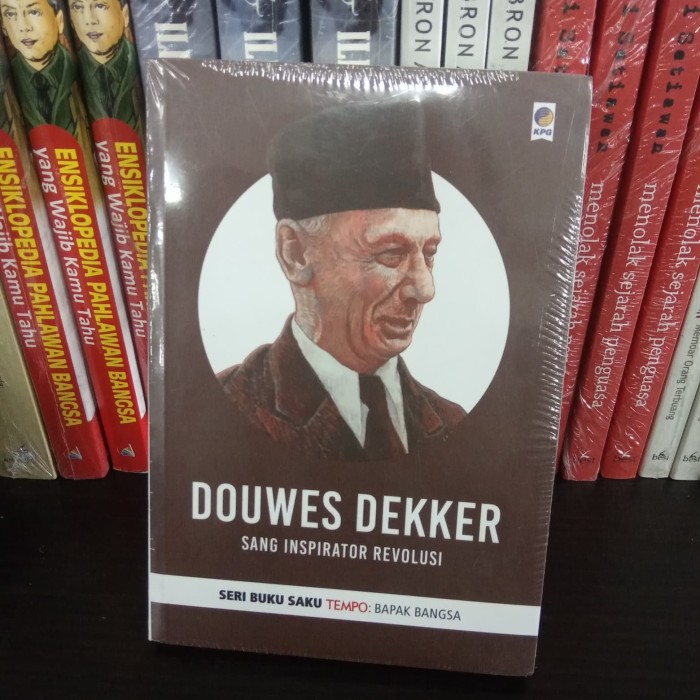 Seri Buku Satu Tempo : Tokoh Seni Dalam Pusaran Politik :  Douwes Dekker