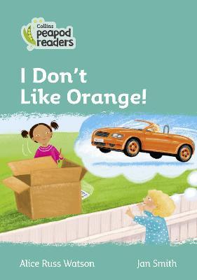 I don't like orange!