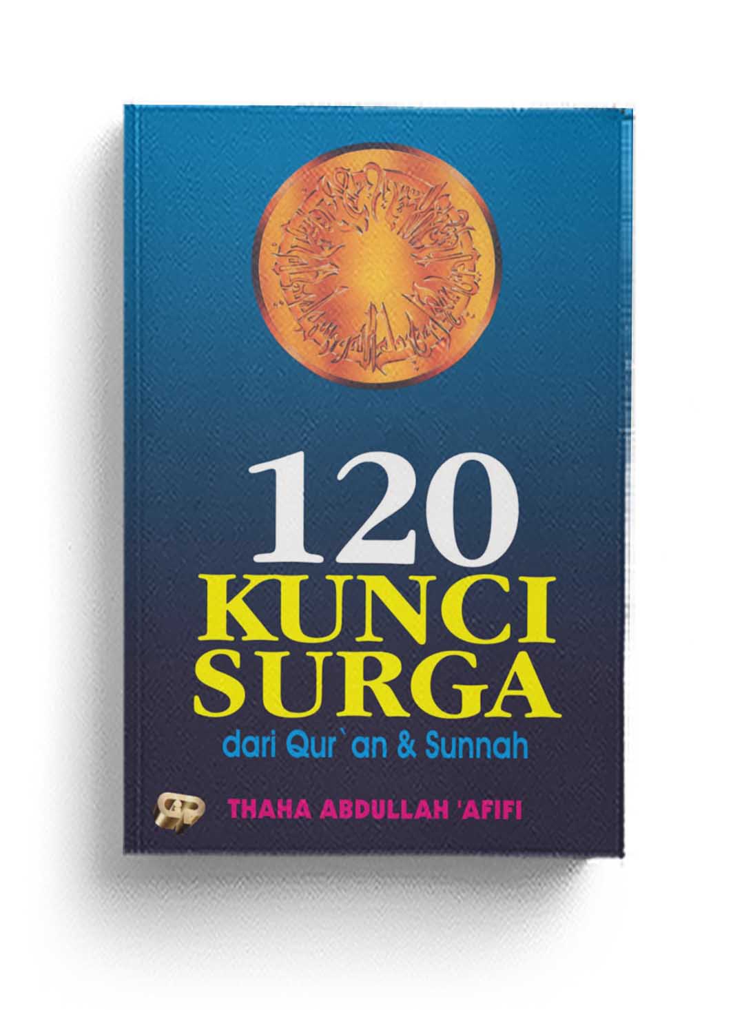 120 Kunci Surga dari Qur'an dan Sunah