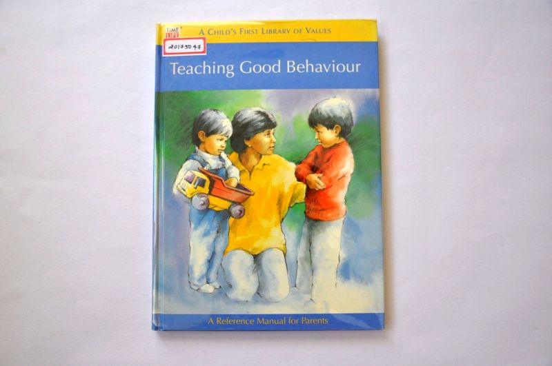 Teaching Good Behaviour :  A Reference Manual for Parents