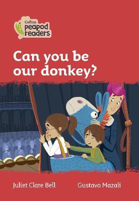 Can you be our donkey?