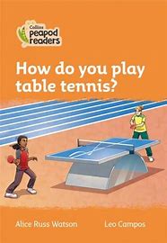 How do you play table tennis?