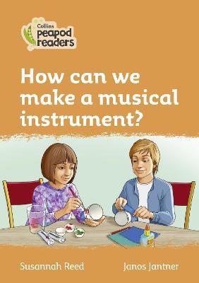 How can we make a musical instrument?