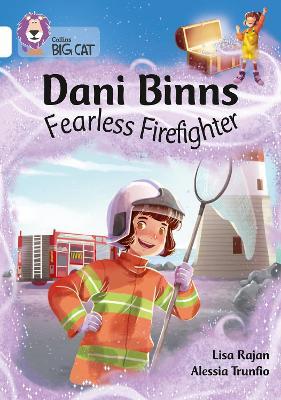 Dani Binns :  Fearless firefighter