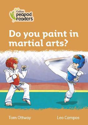 Do you paint in martial arts?
