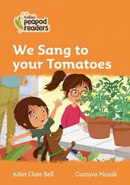 We Sang To Your Tomatoes
