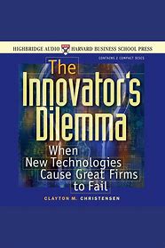 The Innovator's dilemma :  when new technologies cause great firms to fail