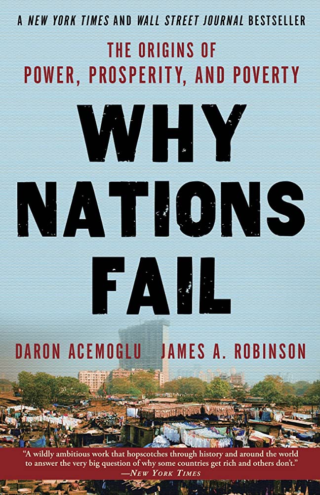Why nations fail :  the origins of power, prosprity, and poverty