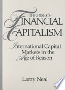 The rise of financial capitalisme :  International capital markets in the age of reason