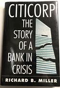 Citicorp :  the story of a bank in crisis