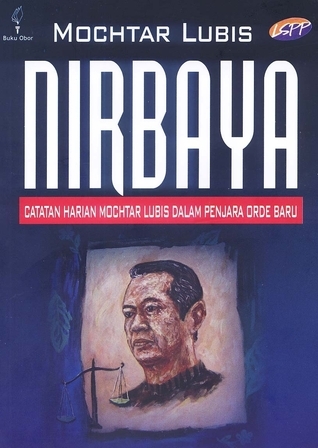 Nirbaya :  catatan harian Mochtar Lubis dalam penjara Orde Baru